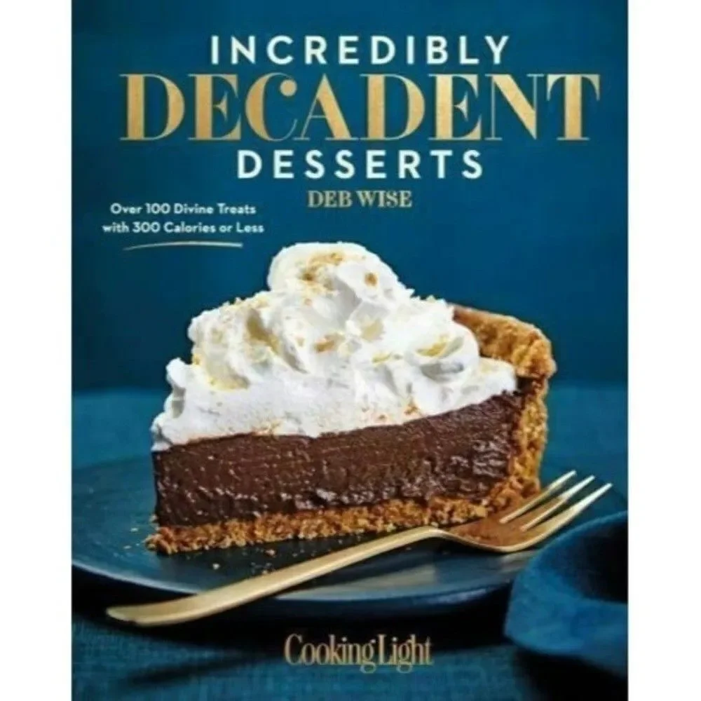 Incredibly Decadent Desserts Cookbook Book